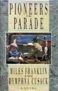 "Pioneers ON Parade" by Miles Franklin and Dymphna Cusack. 1988г.