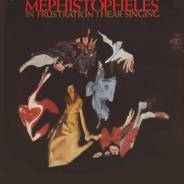 CD Mephistopheles "In frustration I hear singing" 1969 USA
