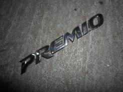 Эмблема. Toyota Premio, ZZT240, NZT240, AZT240, ZZT245 Двигатели: 1AZFSE, 1NZFE, 1ZZFE