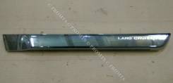 Накладка на боковую дверь. Toyota Land Cruiser, VDJ200, UZJ200W, GRJ200, URJ200, UZJ200