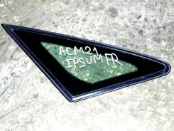 Стекло боковое. Toyota Ipsum, ACM21, ACM26W, ACM26, ACM21W Двигатель 2AZFE