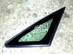 Стекло боковое. Toyota Ipsum, ACM21, ACM26W, ACM26, ACM21W Двигатель 2AZFE