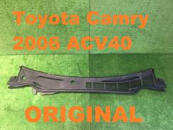 Решетка под дворники. Toyota Camry, ACV40, GSV40, ACV45 Двигатели: 2AZFE, 2GRFE