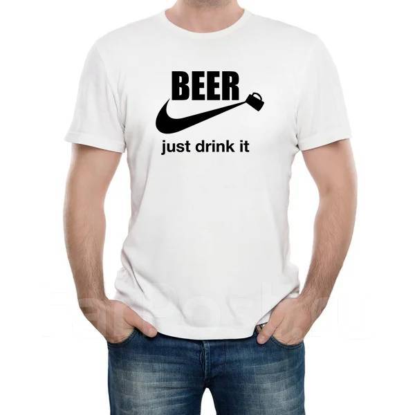 Just do drink. Just Drink it футболка. Nike Beer. Just work.