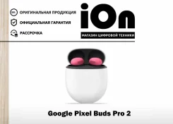 Google Pixel Buds Pro. ��� ����� �� ������������ ����