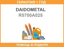 ������� �������� ����� Daido Metal R5700A-025 Daidometal / R5700A025 �������� 12 ��� R5700A025 ����